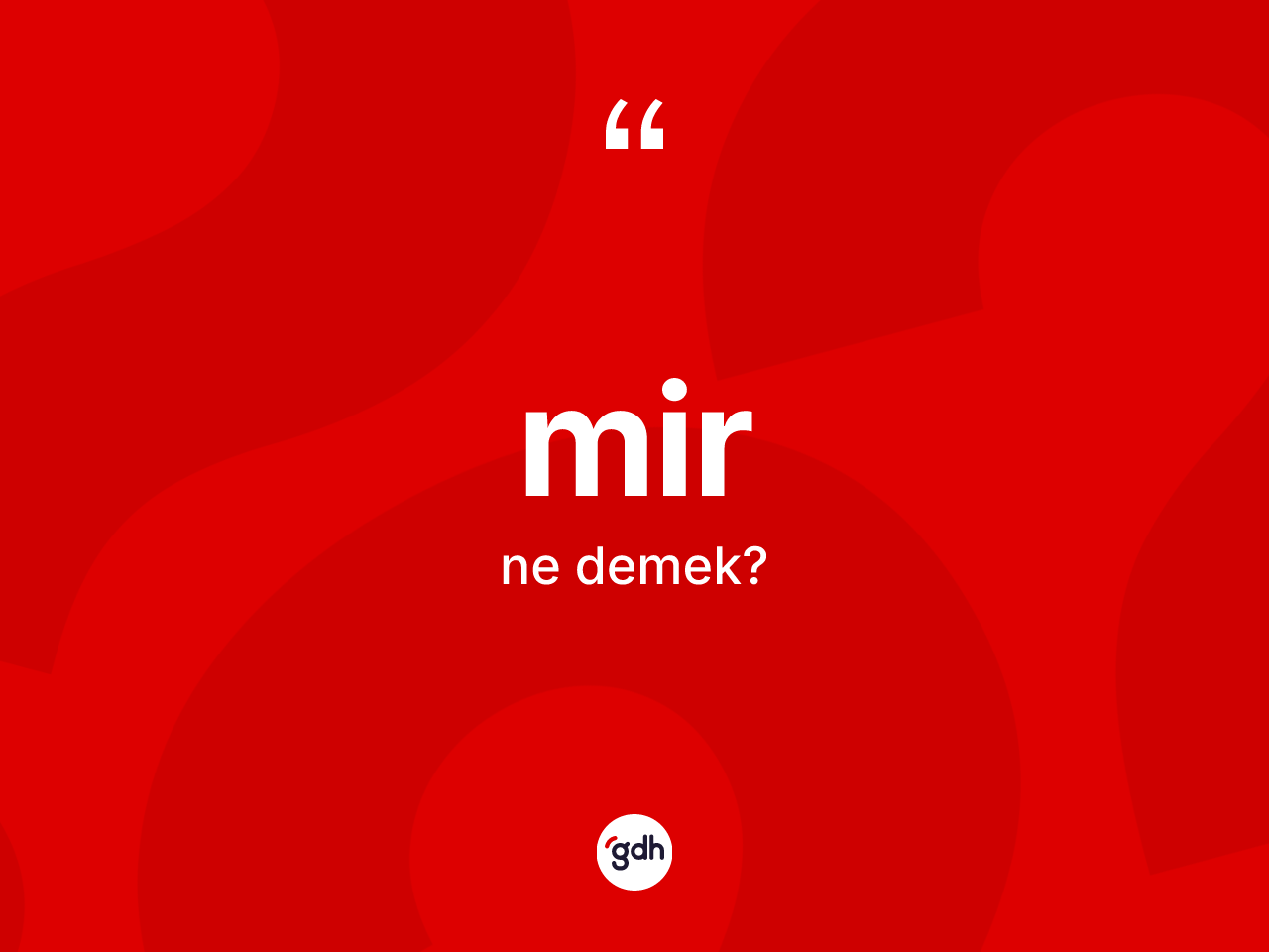 Mir ne anlama gelir? Mirin kısaca tanımı nedir?