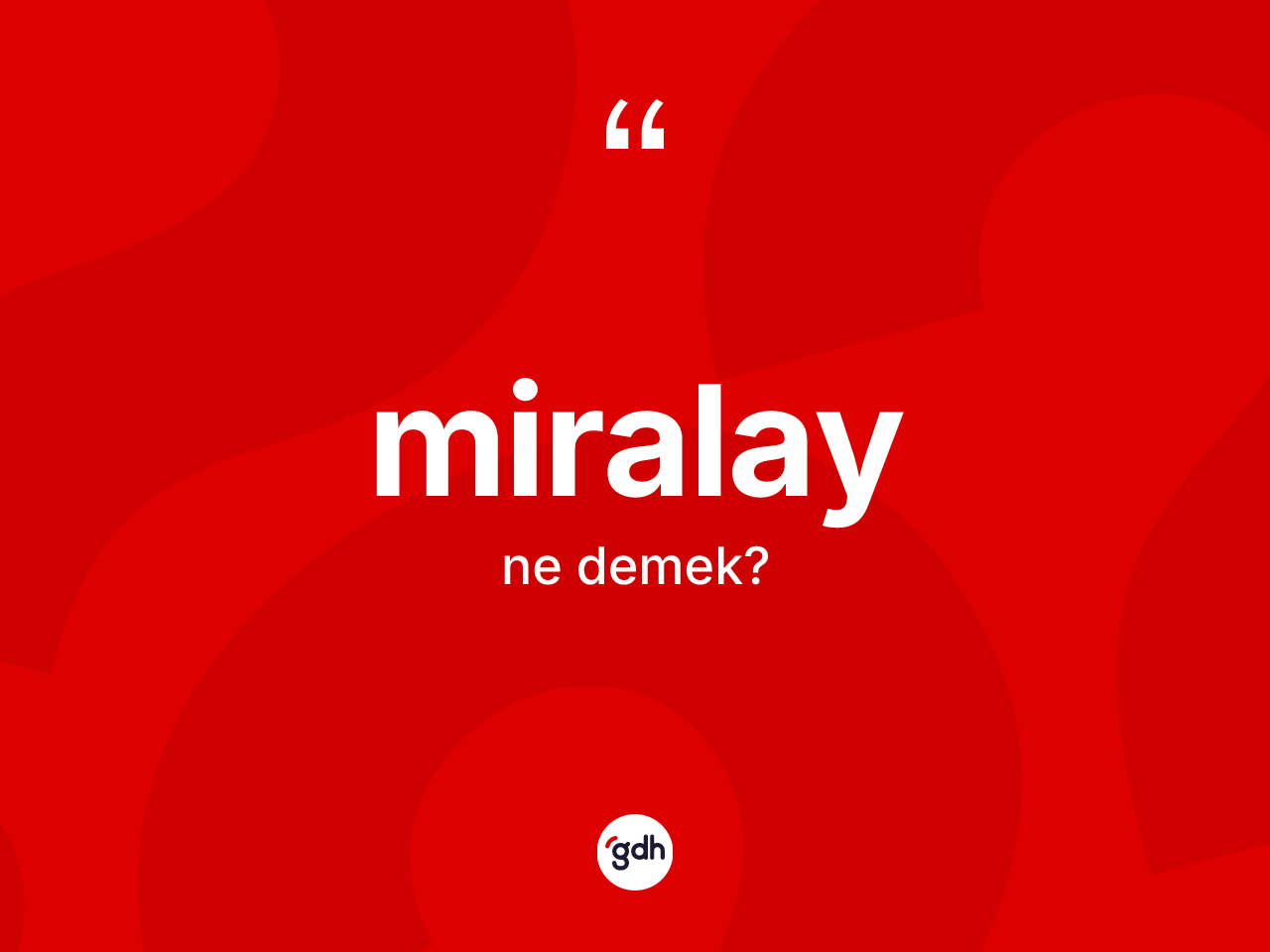 Miralay kelimesi ne anlama gelir? Miralayın TDK'ya göre anlamı nedir?