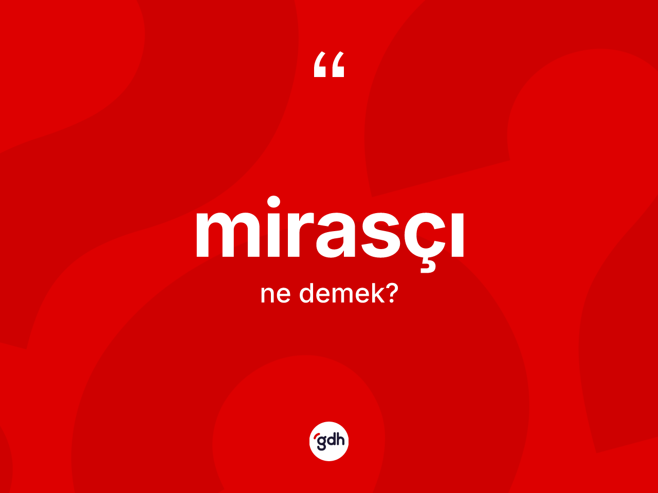 Mirasçı kelimesinin tanımı nedir? Mirasçının kısaca tanımı nedir?