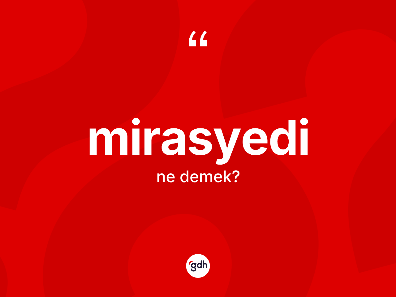 Mirasyedi kelimesi ne anlama gelir? Mirasyedi kelimesinin TDK anlamı nedir?