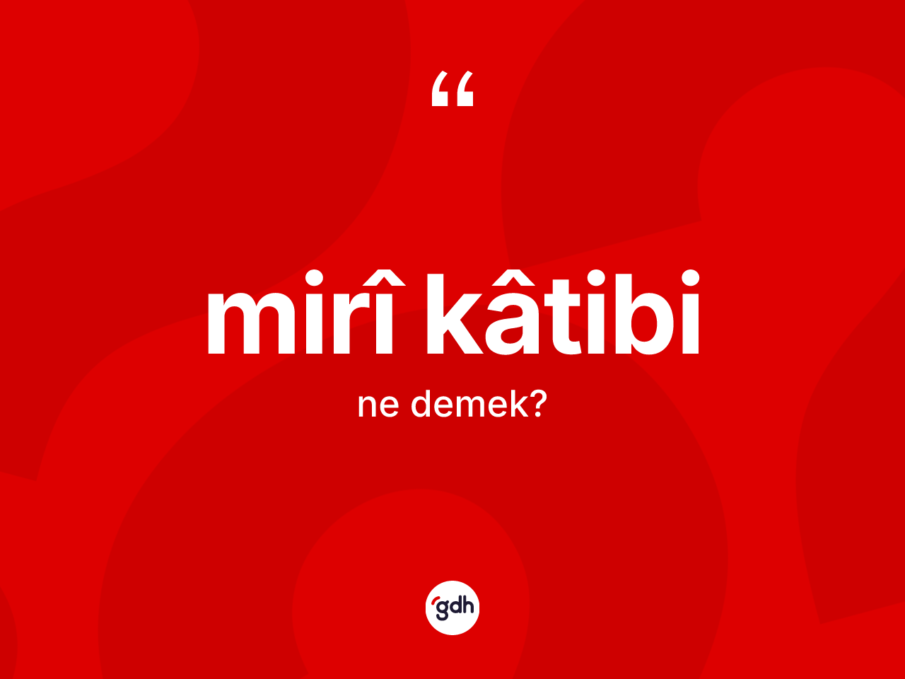 Mirî kâtibi nedir? Mirî kâtibinin halk arasındaki kullanımı nasıldır?
