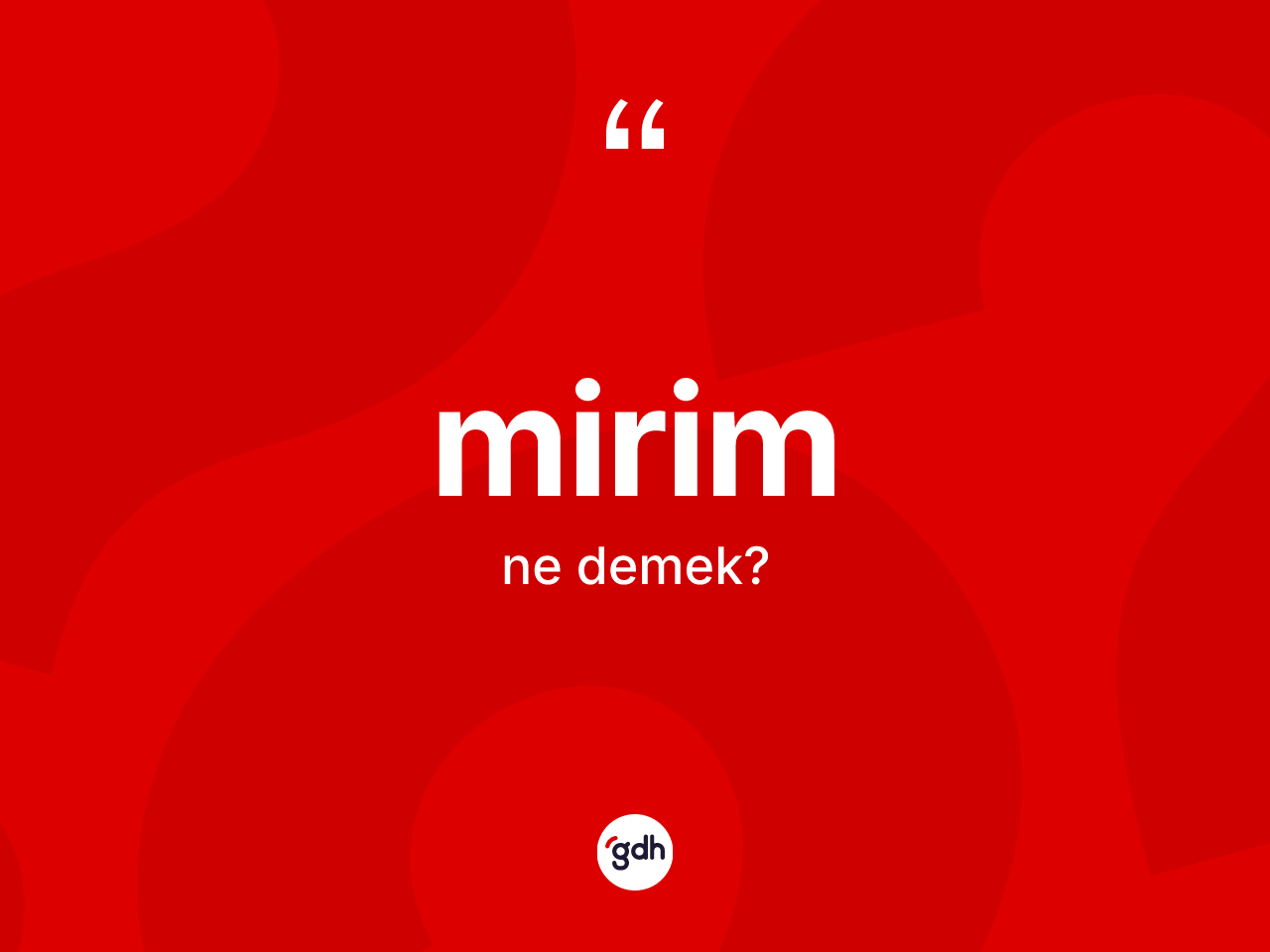 Mirim ifadesi ne demektir? Mirim ifadesi nerede kullanılır?