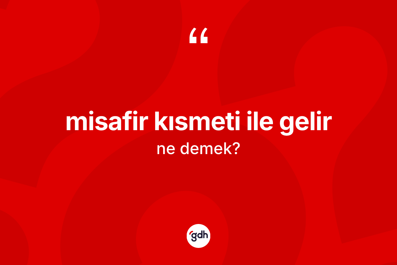 Misafir kısmeti ile gelir ifadesi nedir?