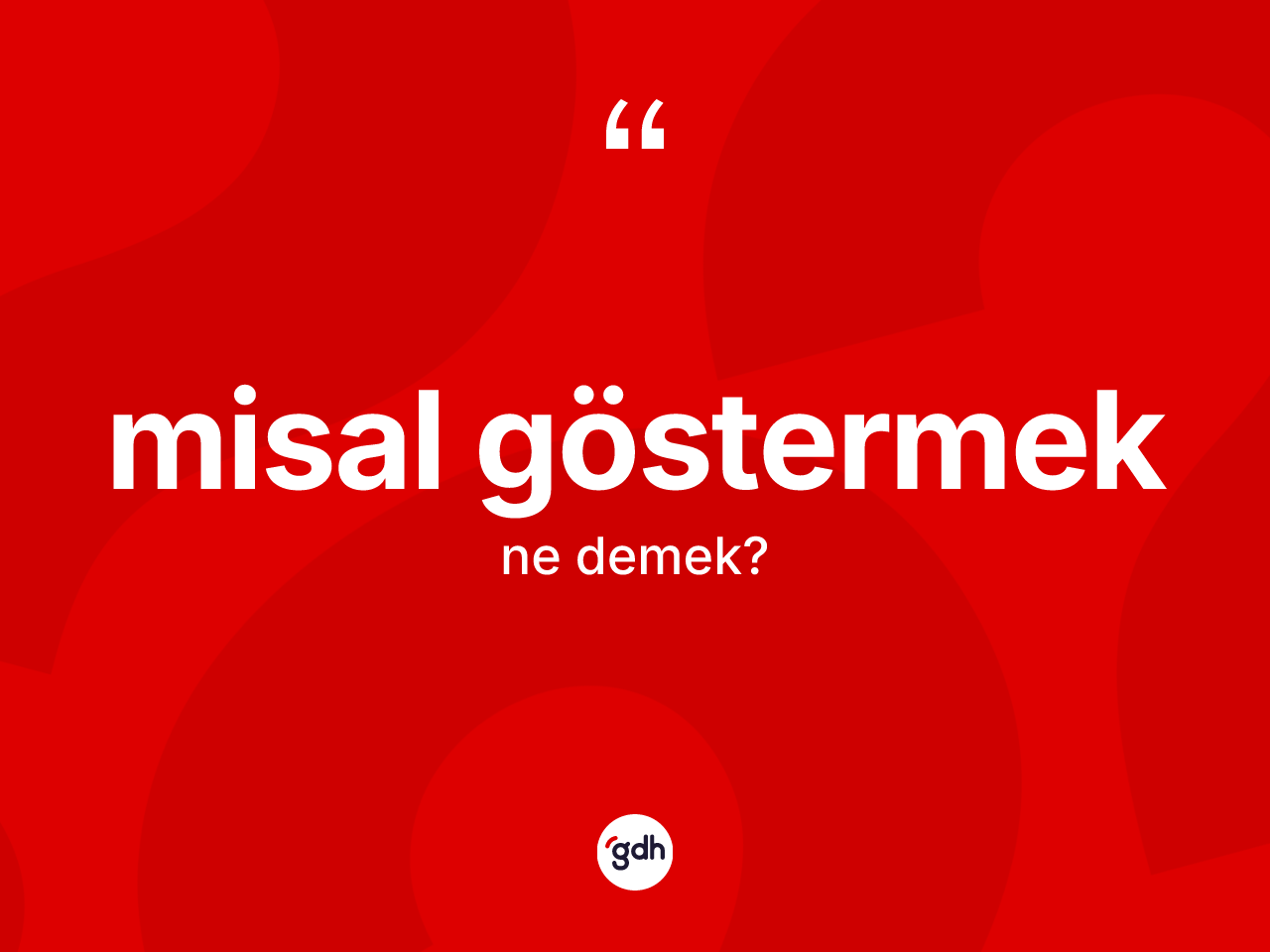 Misal göstermek ifadesinin anlamı nedir? Misal göstermek sözünün TDK'ya göre anlamı nedir?