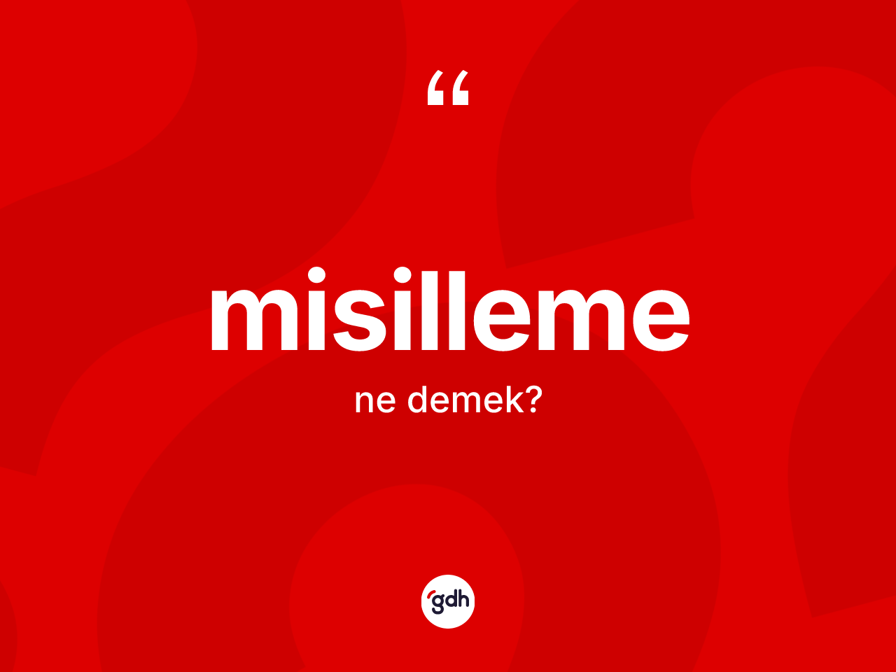 Misilleme kelimesinin anlamı nedir? Misillemenin TDK'ya göre anlamı nedir?