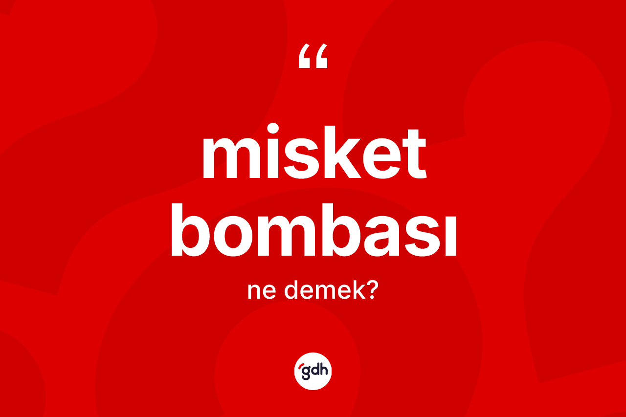 Misket bombası  kelimesinin anlamı nedir? Misket bombası ın TDK'ya göre anlamı nedir?