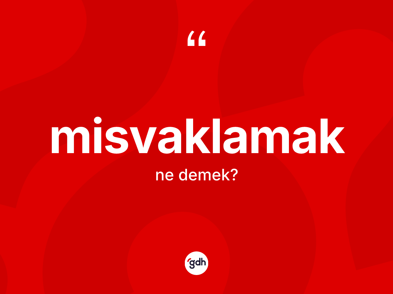 Misvaklamak ne anlama gelir? Misvaklamak kelimesinin TDK'ya göre açıklaması nedir?