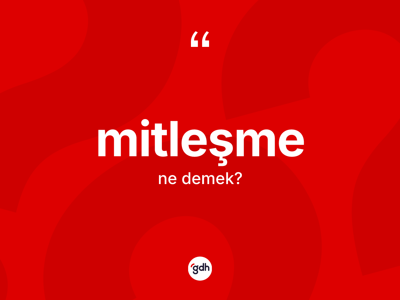 Mitleşme kelimesinin anlamı nedir? Mitleşmenin TDK'ya göre anlamı nedir?
