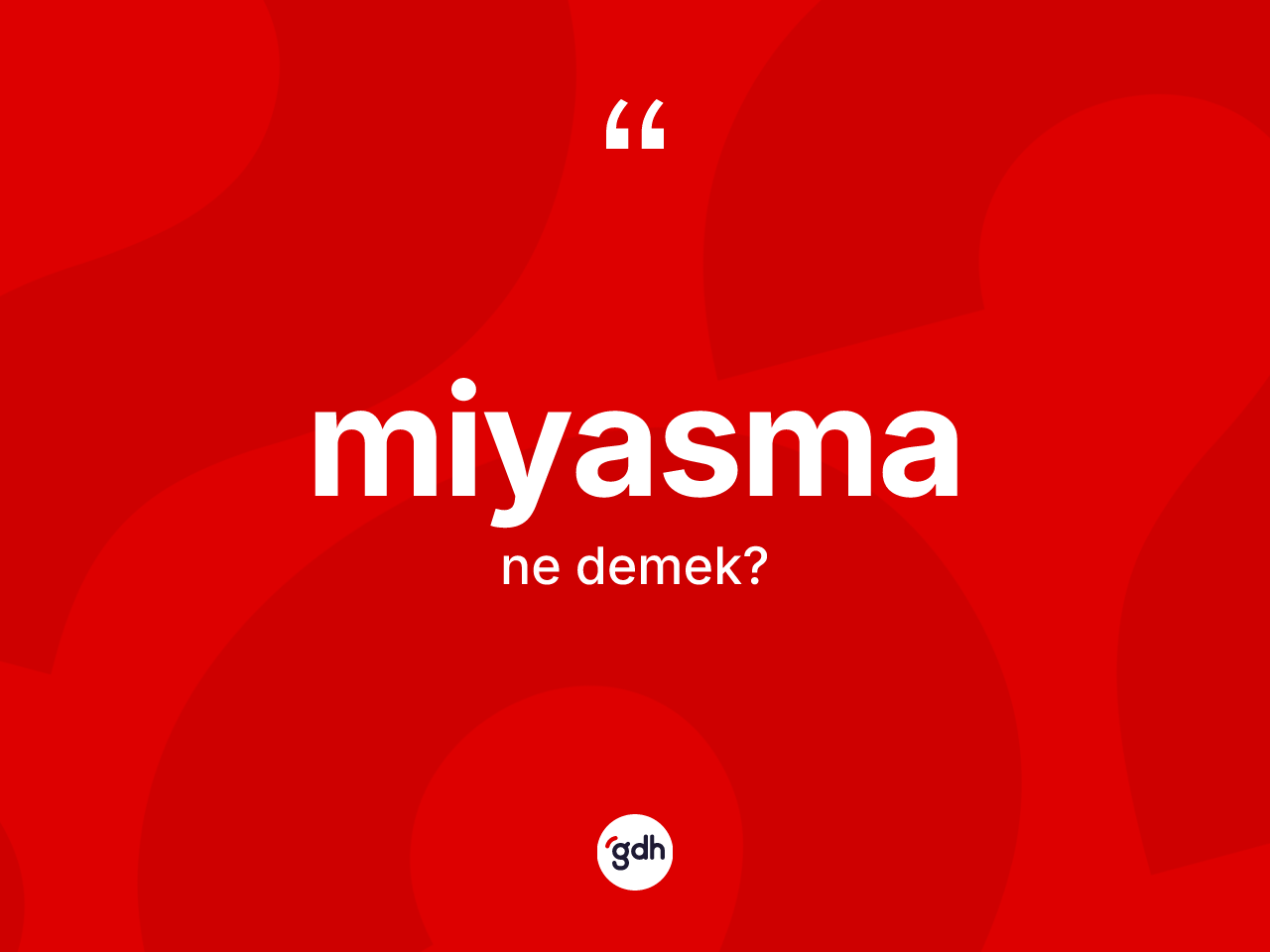 Miyasma kelimesinin sözlükteki tanımı nedir? Miyasmanın sözlükteki anlamı nedir?