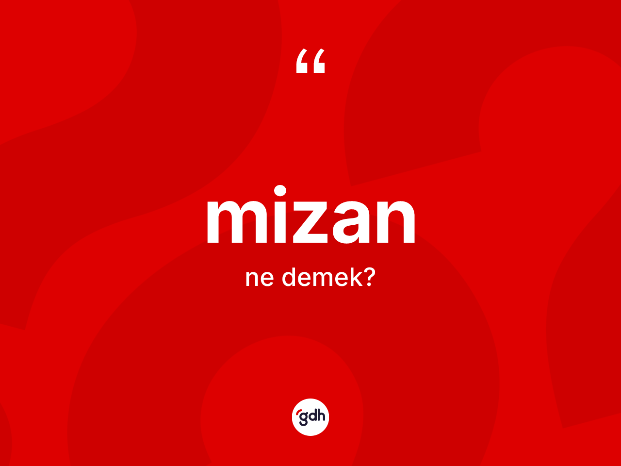 Mizan kelimesinin anlamı nedir? Mizanın kısaca tanımı nedir?