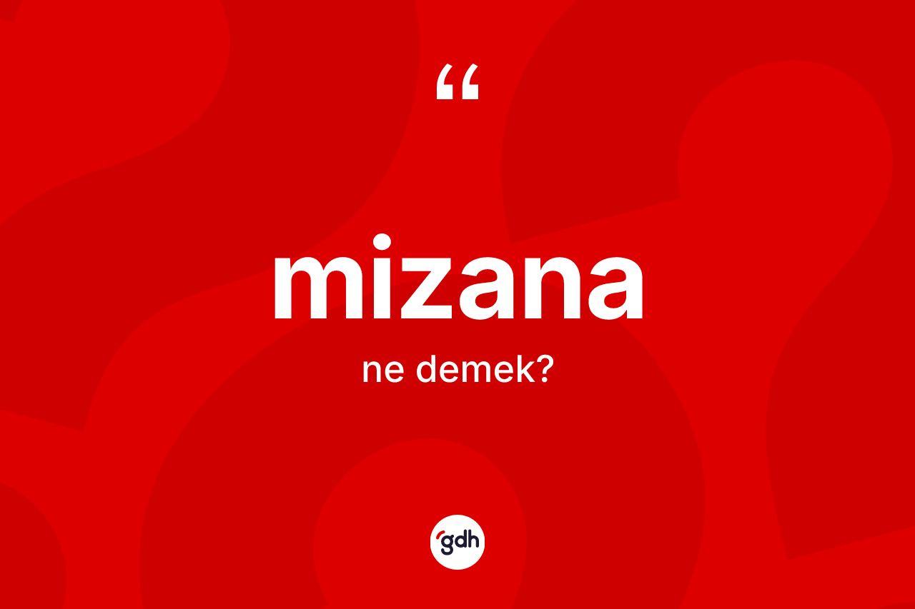 Mizana kelimesinin tanımı nedir?