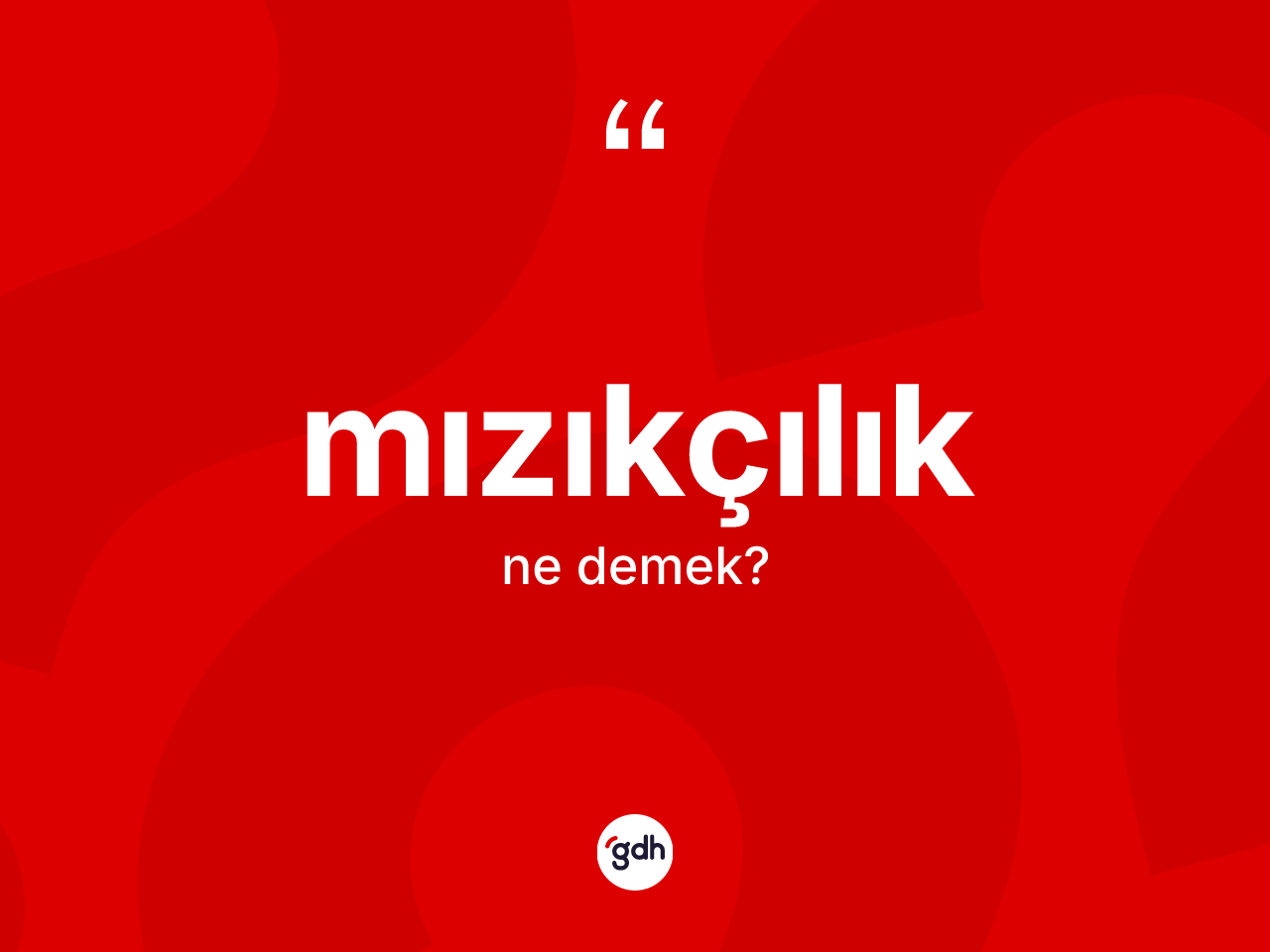 Mızıkçılık kelimesinin tanımı nedir? Mızıkçılığın halk arasındaki kullanımı nasıldır?