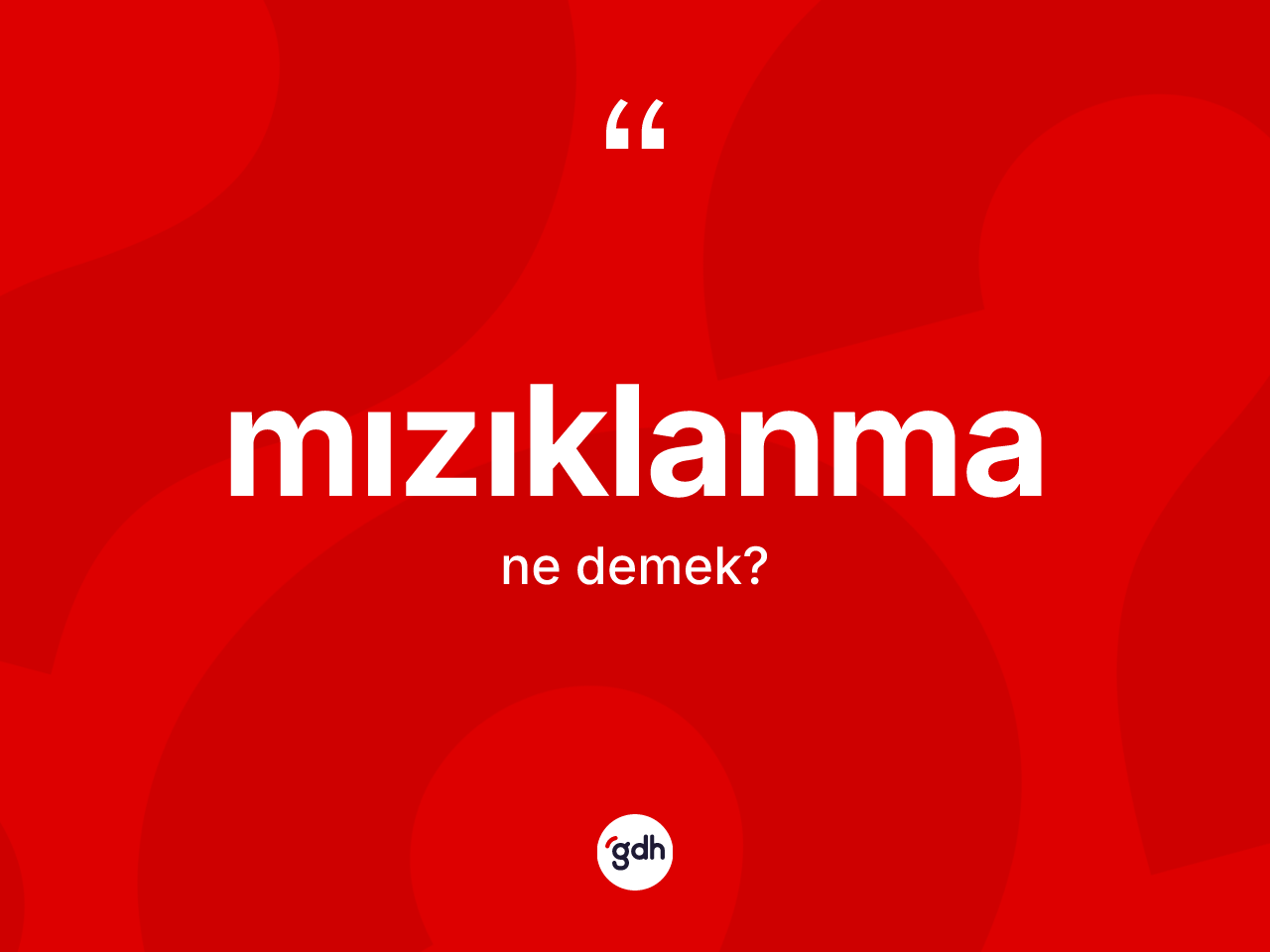 Mızıklanma kelimesinin anlamı nedir? Mızıklanma kelimesinin TDK'ya göre açıklaması nedir?