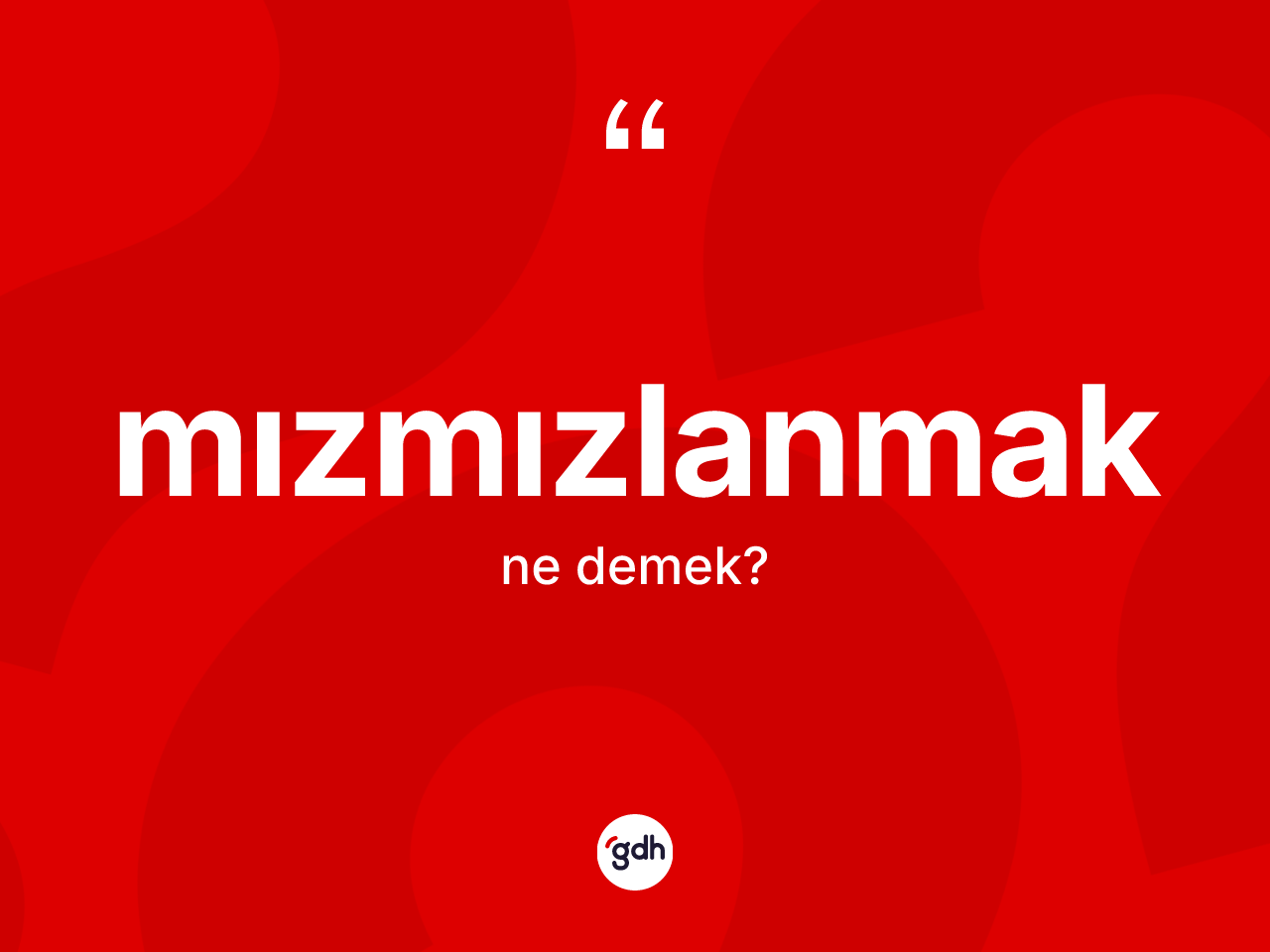 Mızmızlanmak nedir? Mızmızlanmağın sözlükteki anlamı nedir?