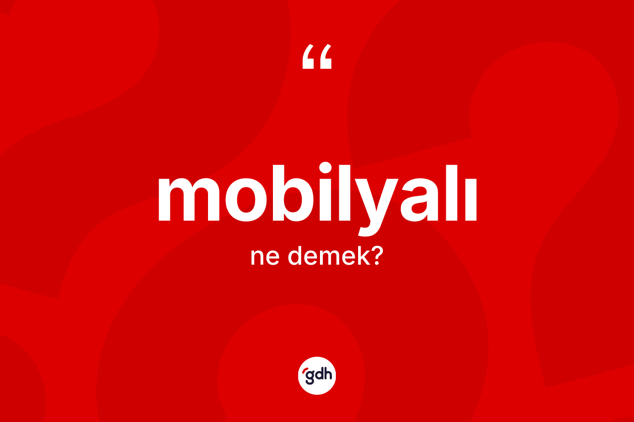 Mobilyalı kelimesinin sözlükteki tanımı nedir?