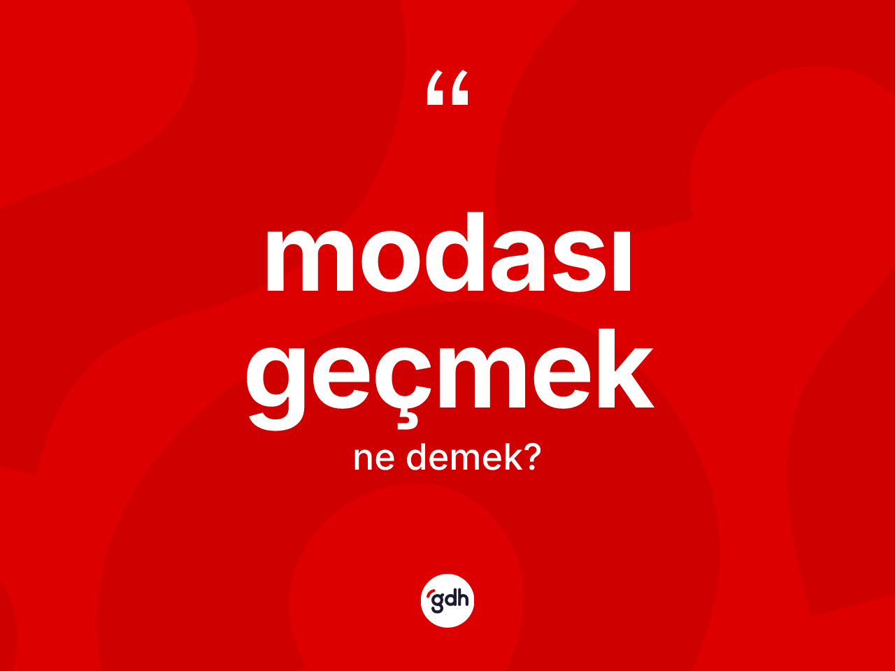 Modası geçmek ifadesinin anlamı nedir? Modası geçmek ifadesinin sözlük anlamı nedir?