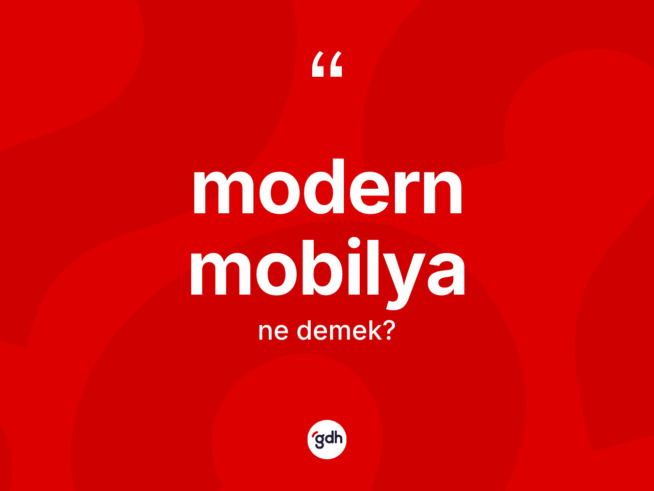 Modern mobilya kelimesinin anlamı nedir? Modern mobilya kelimesinin özellikleri nelerdir?