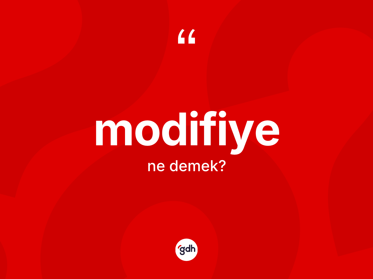 Modifiye ne demek? Modifiyenin TDK'ya göre anlamı nedir?