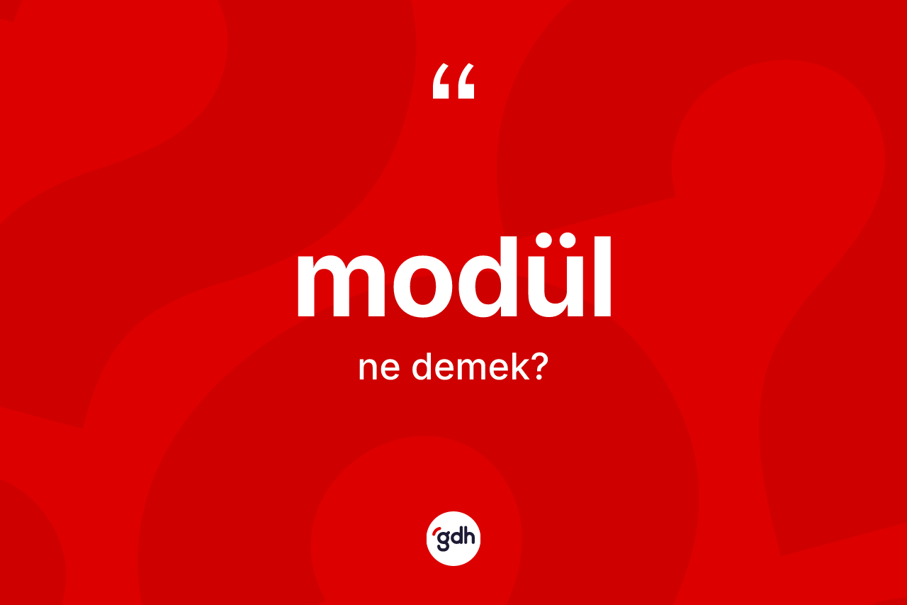 Modül kelimesi nedir?