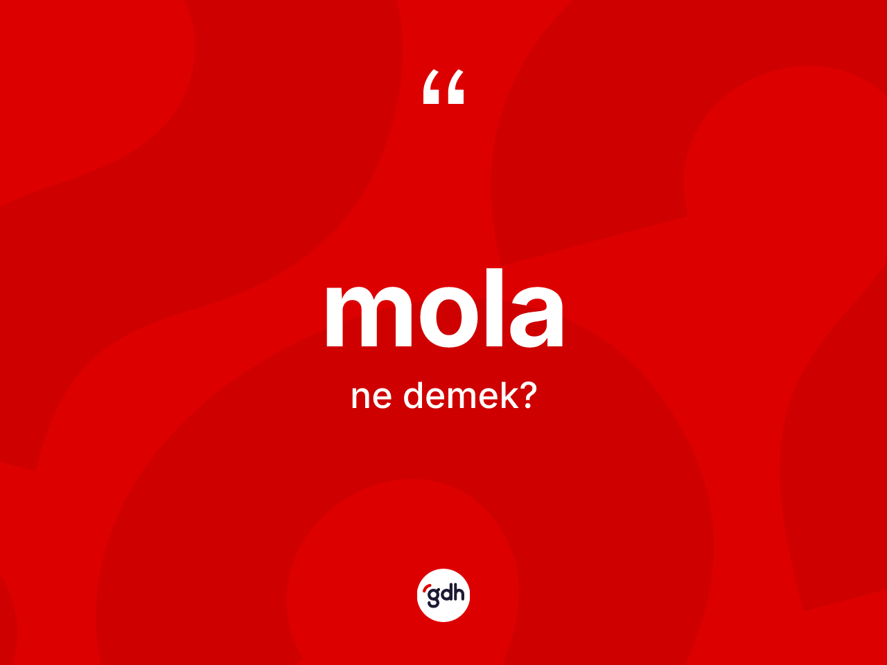 Mola kelimesinin anlamı nedir? Molanın kısaca tanımı nedir?