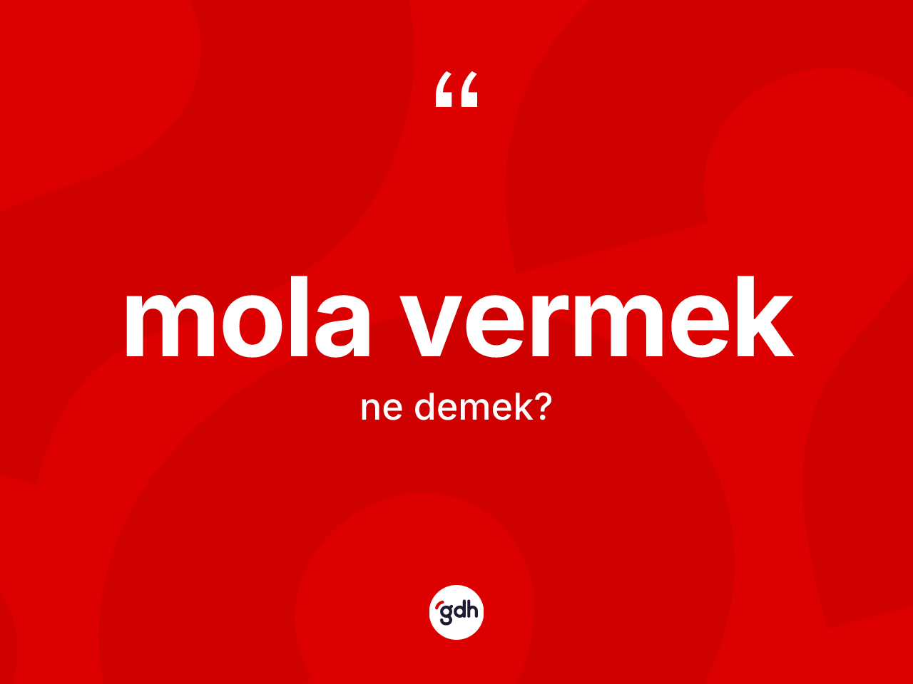 Mola vermek ifadesinin sözlükteki anlamı nedir? Mola vermek sözünün sözlük anlamı nedir?