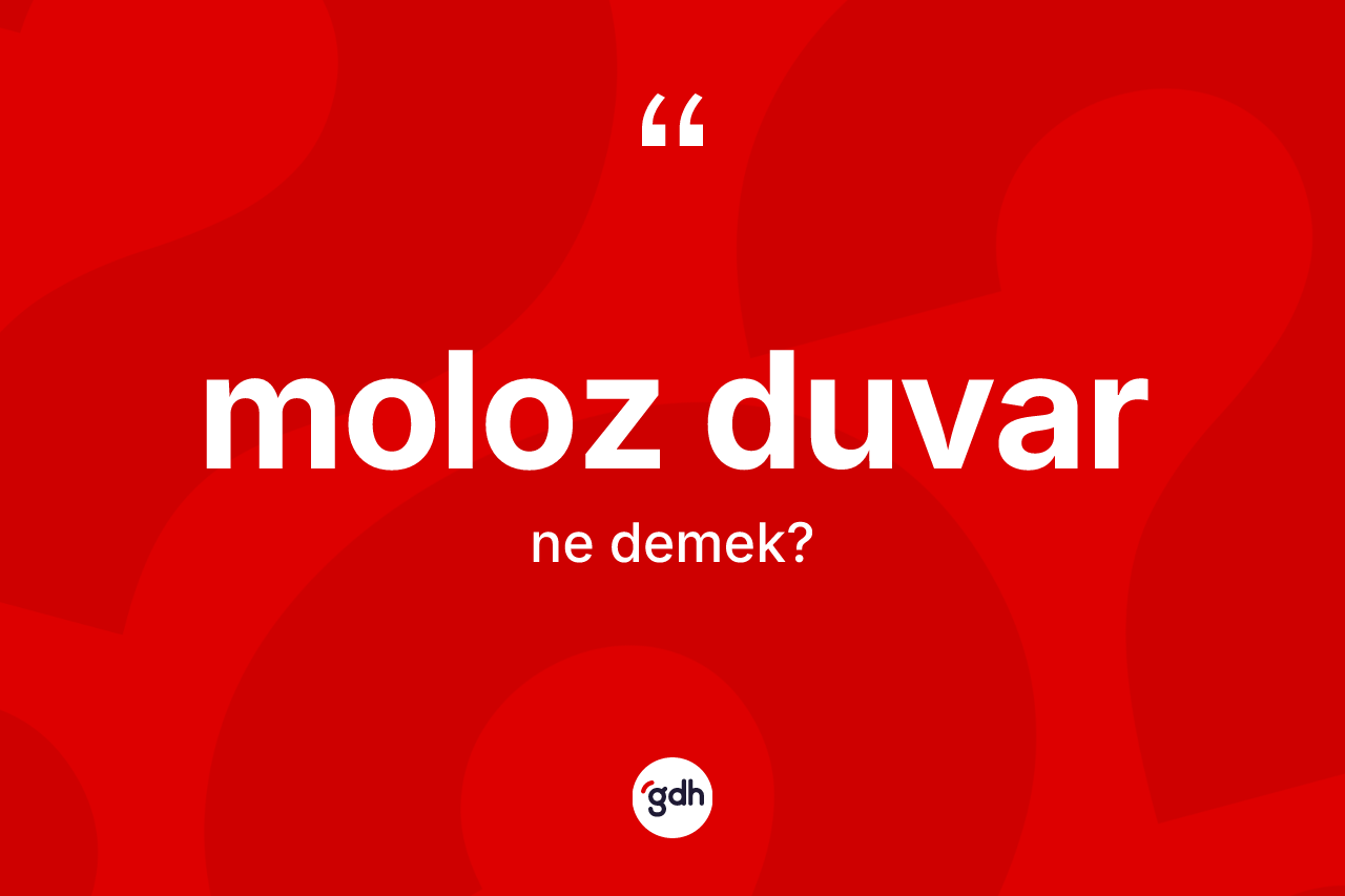 Moloz duvar kelimesinin anlamı nedir? Moloz duvarın halk arasındaki kullanımı nasıldır?