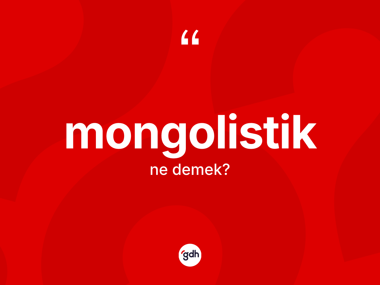 Mongolistik kelimesinin anlamı nedir? Mongolistik'in sözlükteki anlamı nedir?