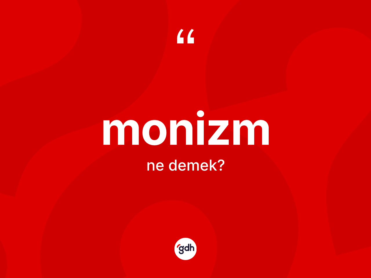 Monizm kelimesinin sözlükteki tanımı nedir? Monizmin TDK'ya göre anlamı nedir?