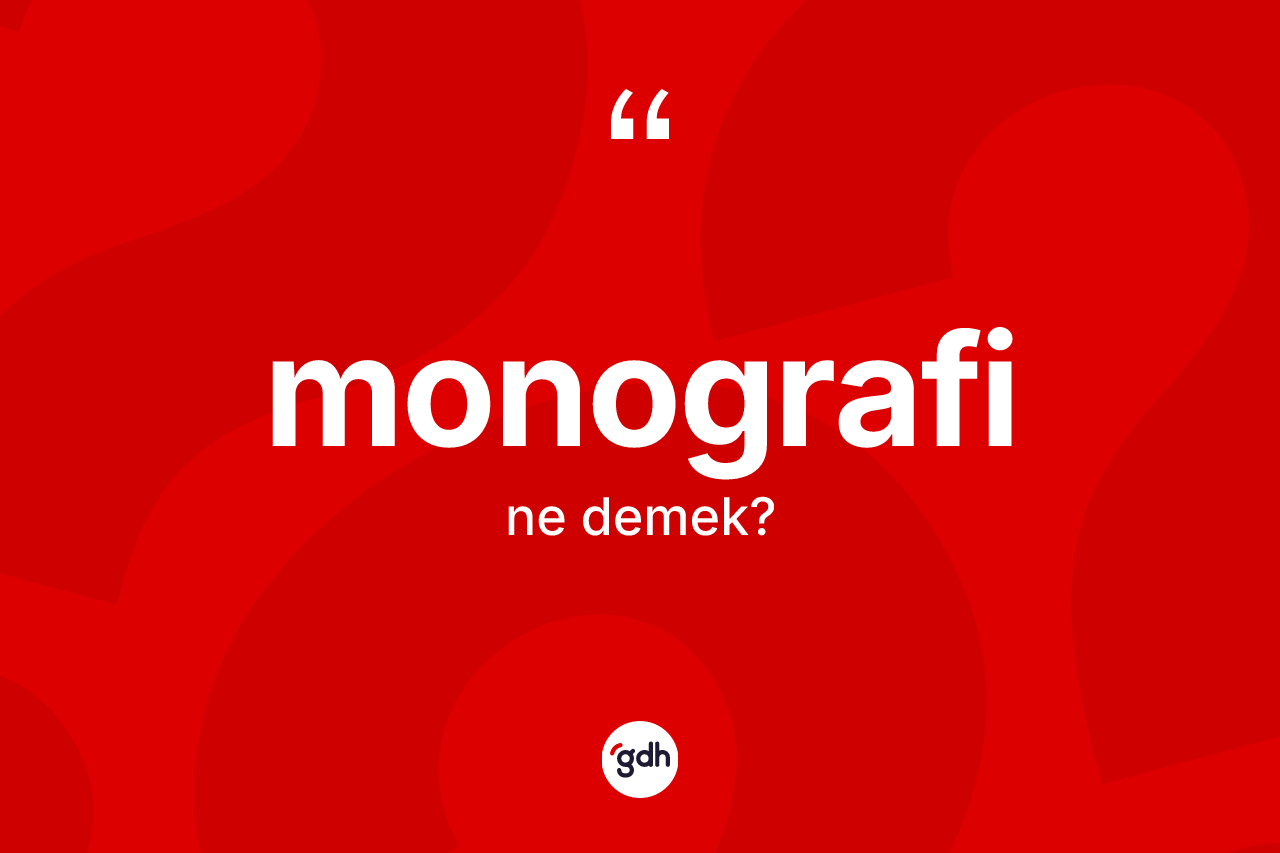 Monografi ne demek? Monografinin kısaca tanımı nedir?