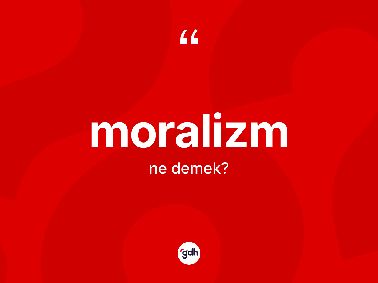 Moralizm kelimesinin sözlükteki tanımı nedir? Moralizm kelimesinin TDK'ya göre açıklaması nedir?