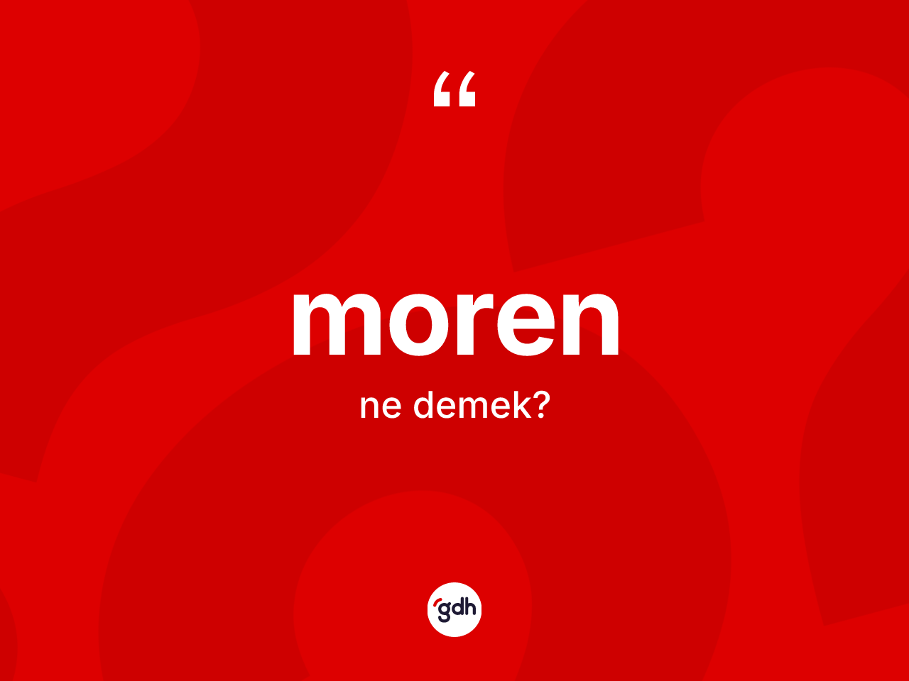 Moren kelimesinin anlamı nedir? Morenin TDK'ya göre anlamı nedir?