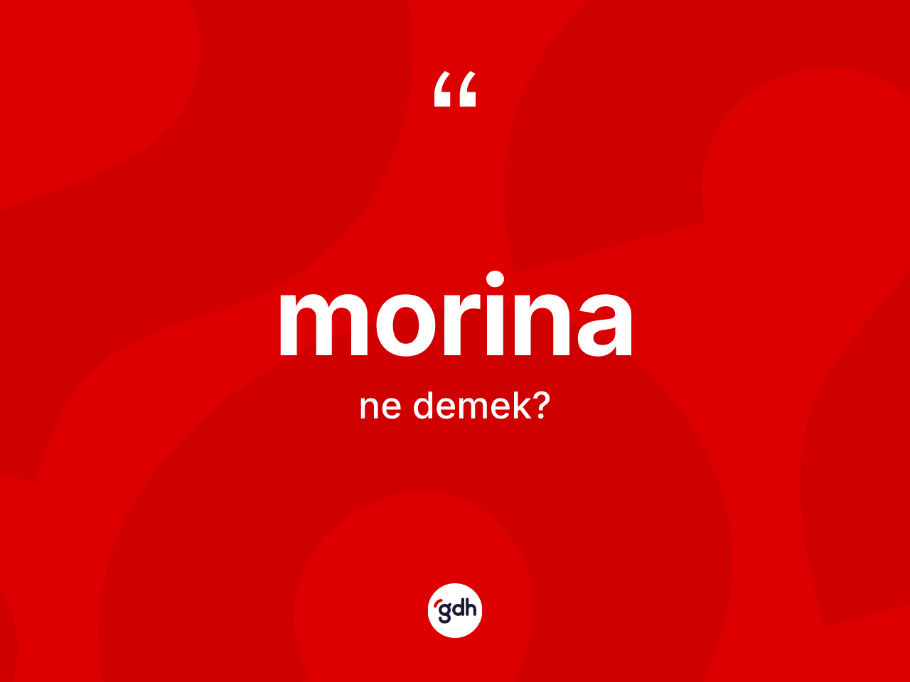 Morina kelimesinin anlamı nedir? Morinanın TDK'ya göre anlamı nedir?