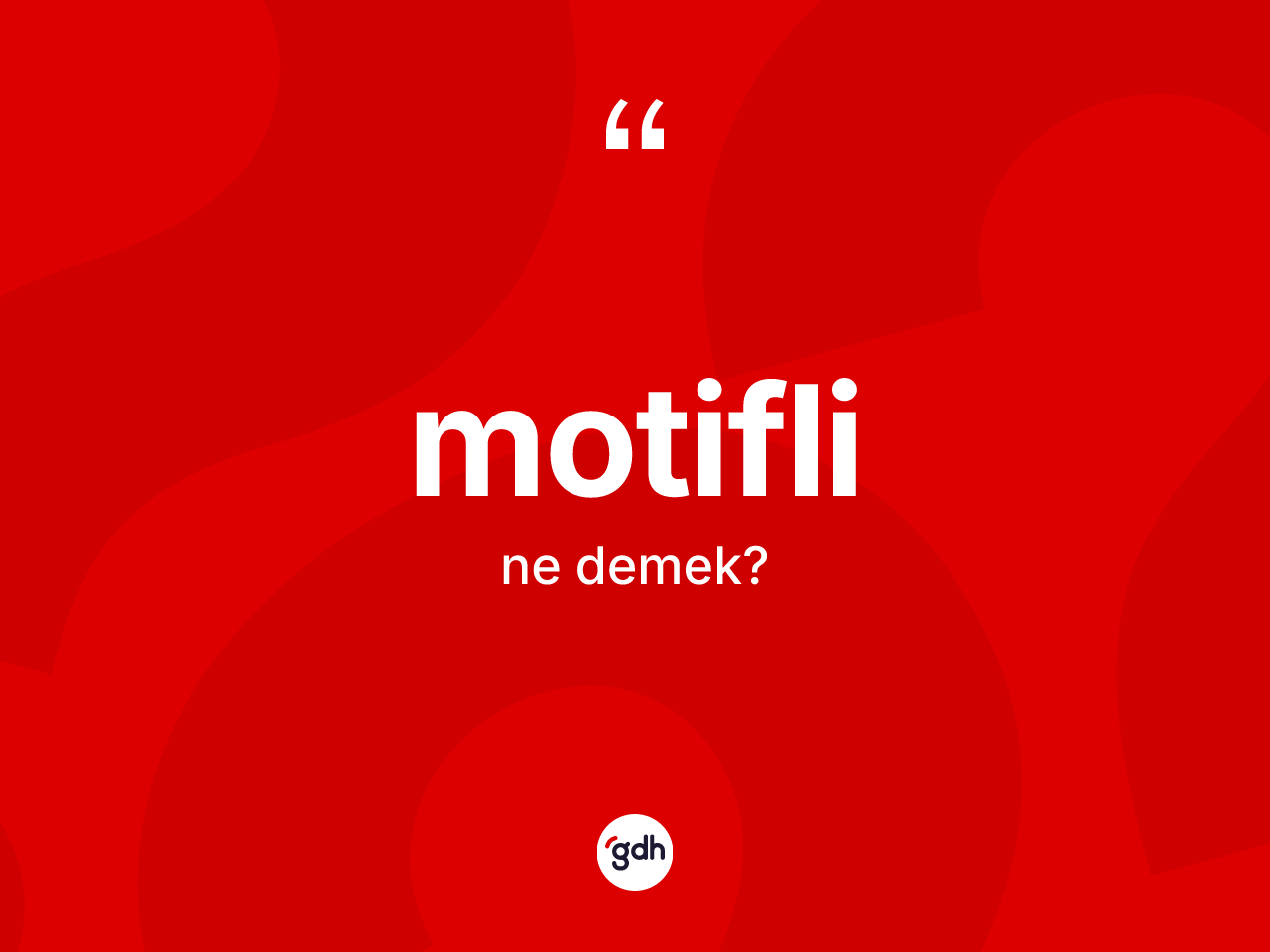 Motifli kelimesi ne demek? Motifli kelimesinin TDK anlamı nedir?