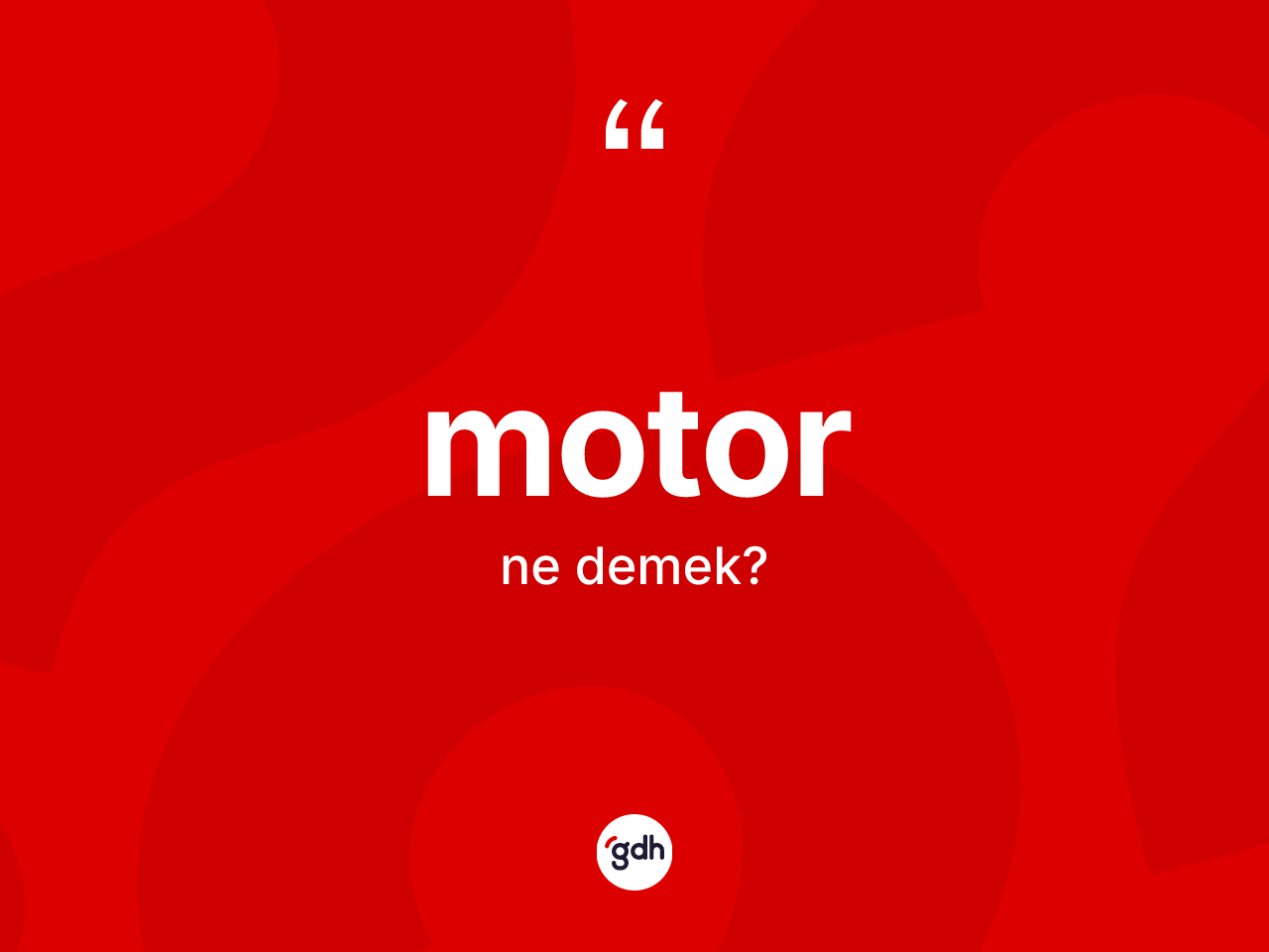 Motor kelimesinin anlamı nedir? Motor kelimesinin TDK anlamı nedir?
