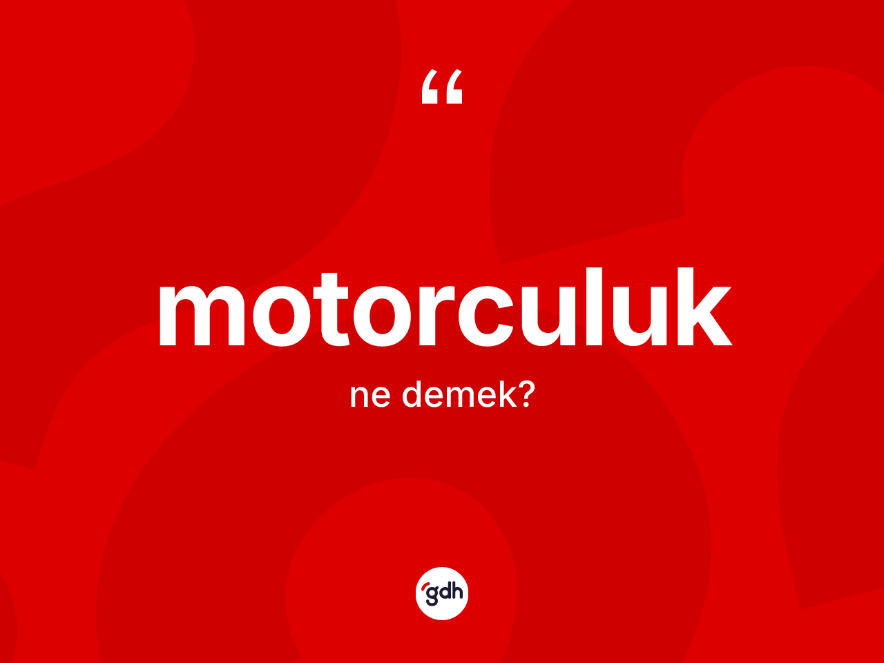 Motorculuk ne anlama gelir? Motorculuğun kısaca tanımı nedir?