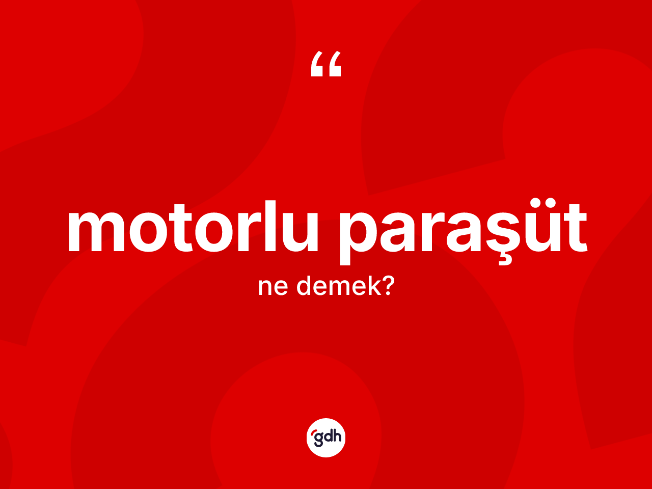 Motorlu paraşüt  ne demek? Motorlu paraşüt  kelimesinin özellikleri nelerdir?