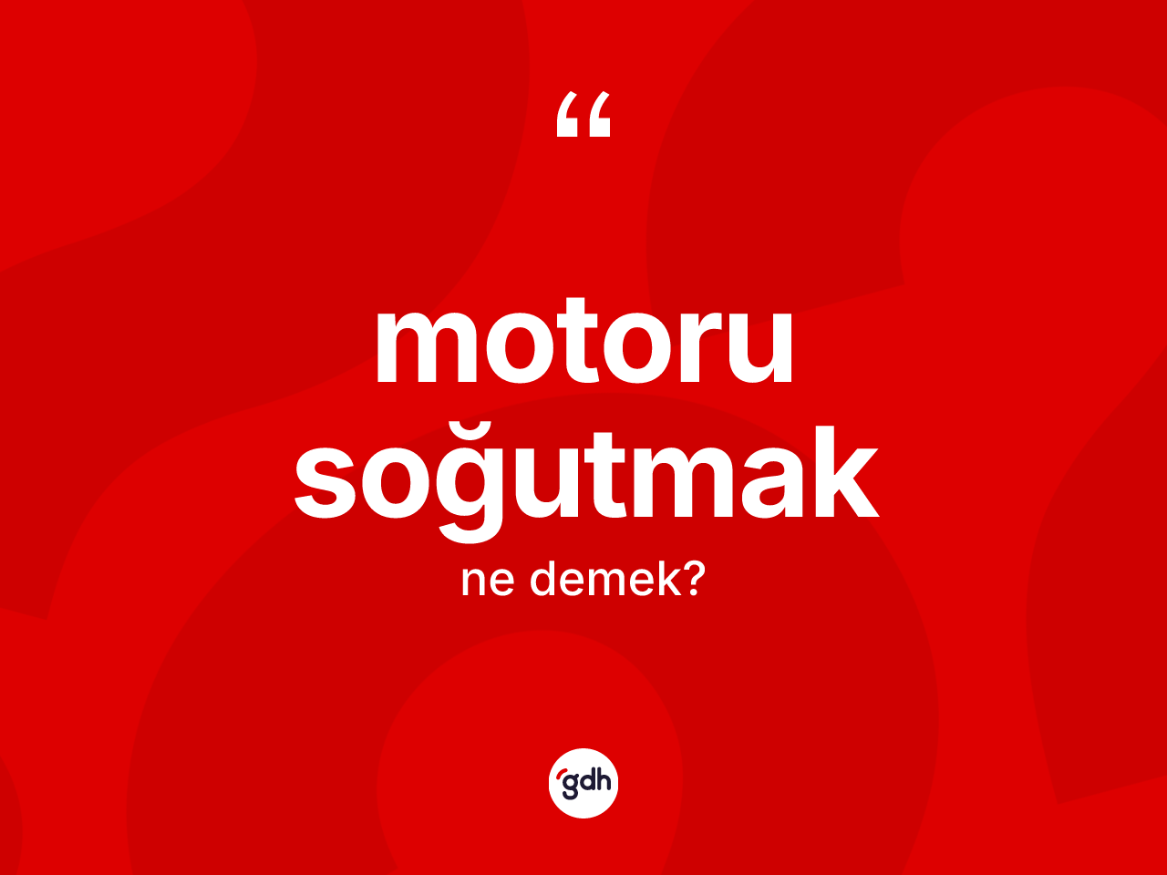 Motoru soğutmak ne demek? Motoru soğutmak sözü hangi durumlarda kullanılır?