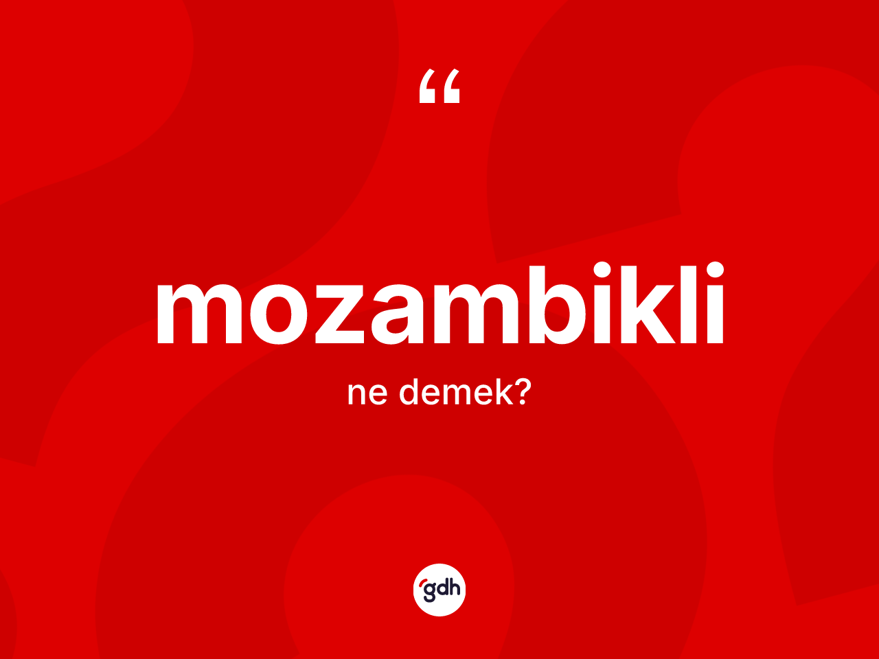 Mozambikli kelimesi nedir? Mozambikli'nin halk arasındaki kullanımı nasıldır?