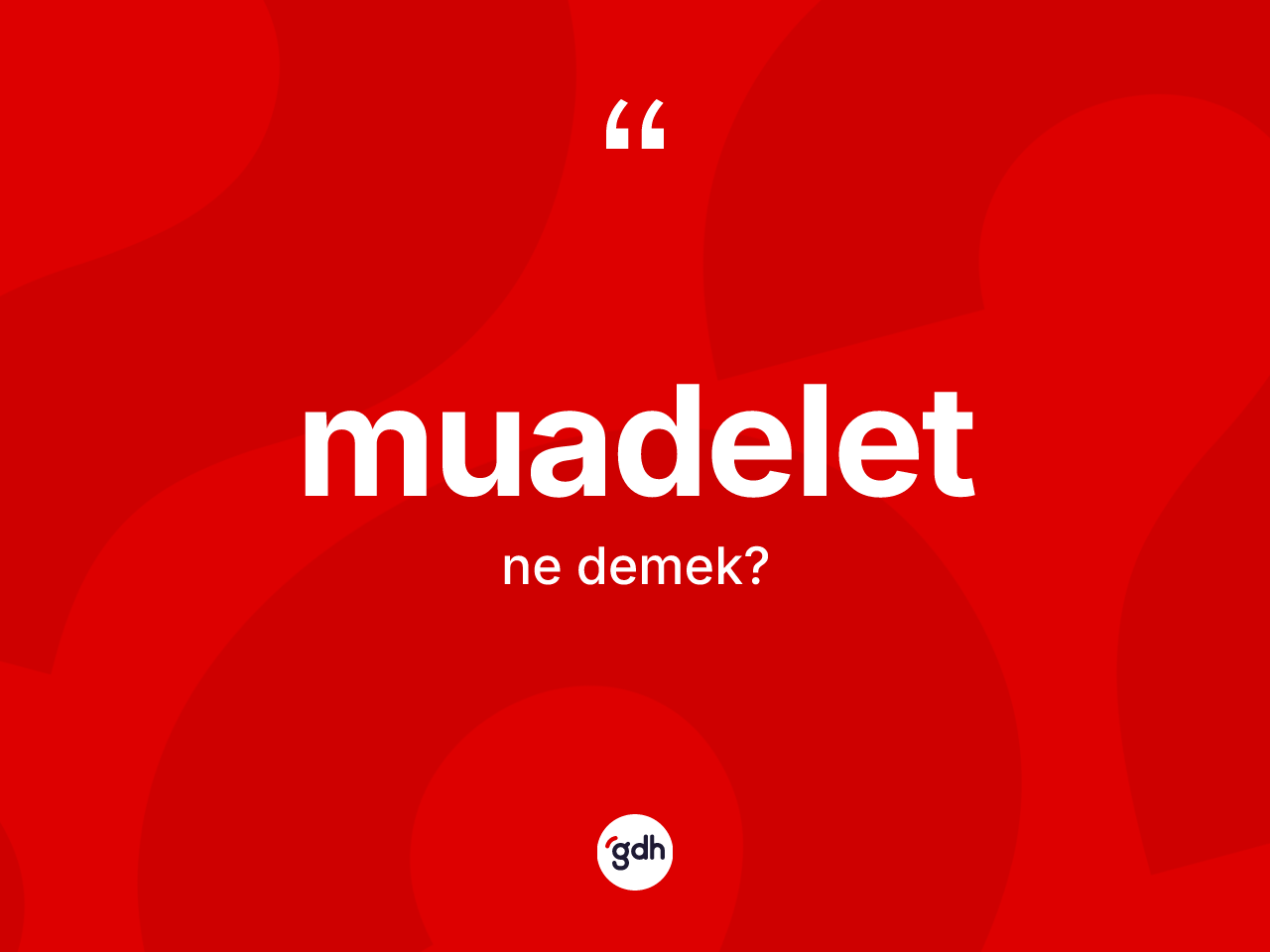 Muadelet kelimesinin anlamı nedir? Muadeletin TDK'ya göre anlamı nedir?