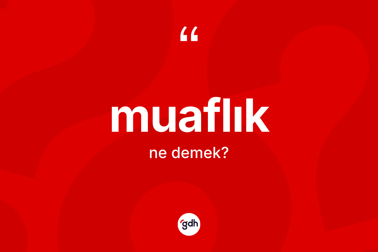 Muaflık ne anlama gelir?