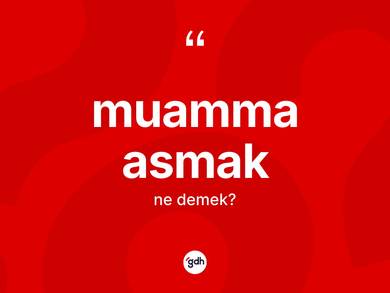 Muamma asmak ifadesinin tanımı nedir? Muamma asmak ifadesinin kaç farklı anlamı var?