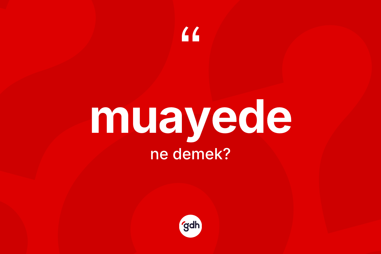 Muayede kelimesi nedir?