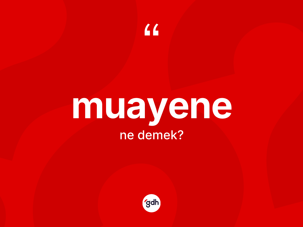 Muayene ne demek? Muayenenin TDK'ya göre anlamı nedir?