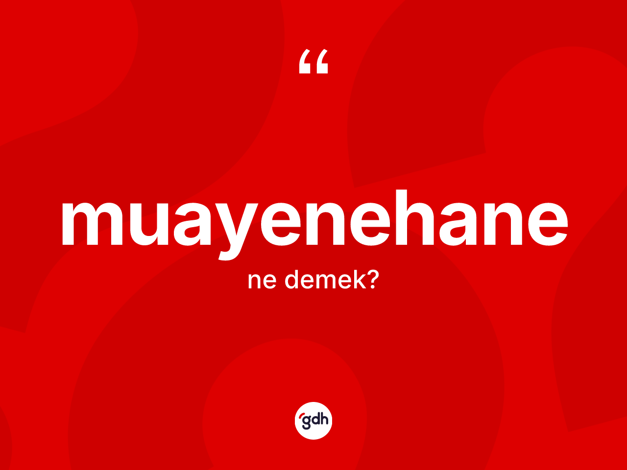 Muayenehane kelimesinin anlamı nedir? Muayenehane kelimesinin TDK anlamı nedir?