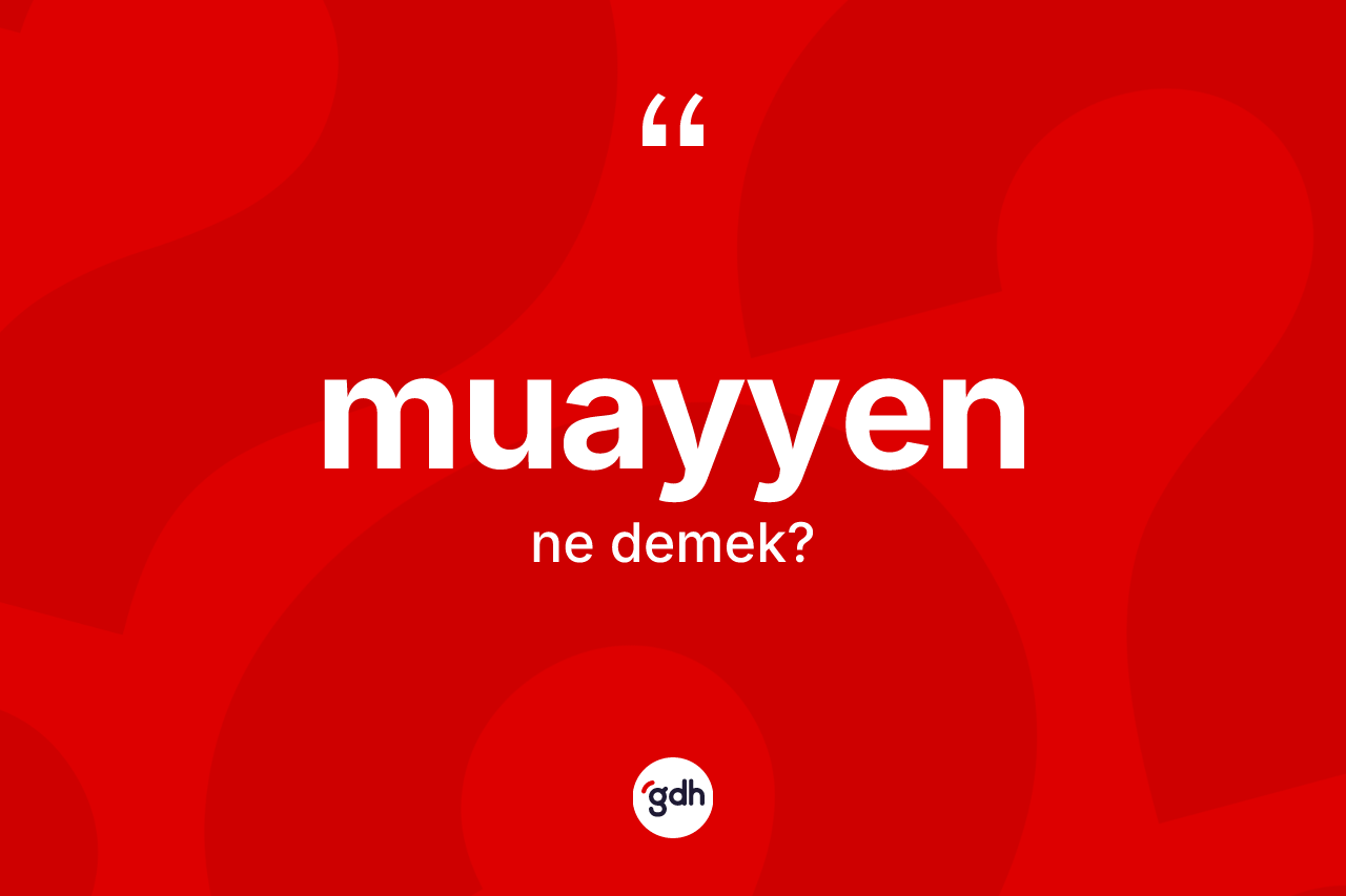 Muayyen ne demek?