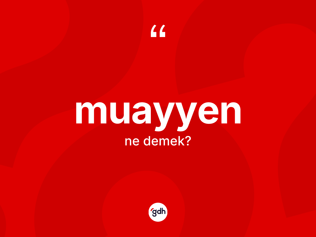 Muayyen ne demek? Muayyenin kısaca tanımı nedir?