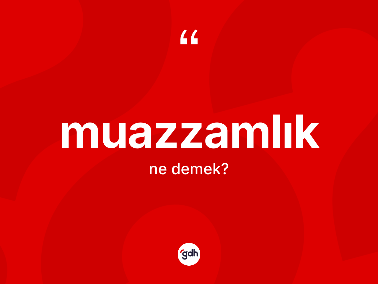Muazzamlık nedir? Muazzamlığın TDK'ya göre anlamı nedir?