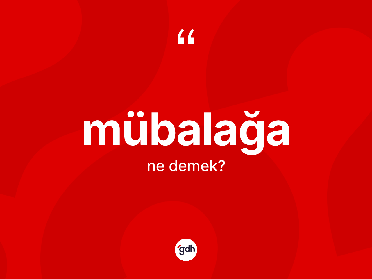 Mübalağa ne anlama gelir? Mübalağanın halk arasındaki kullanımı nasıldır?