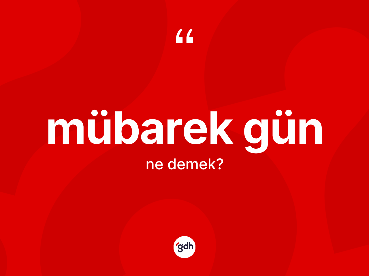 Mübarek gün nedir? Mübarek günün TDK'ya göre anlamı nedir?