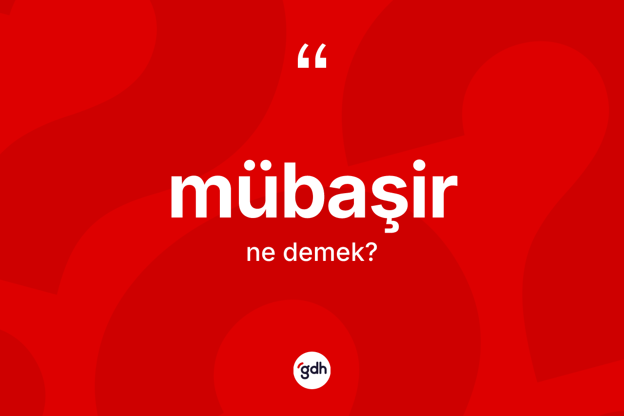 Mübaşir kelimesinin sözlükteki tanımı nedir? Mübaşirin TDK'ya göre anlamı nedir?